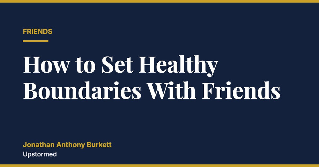 How to Set Healthy Boundaries With Friends