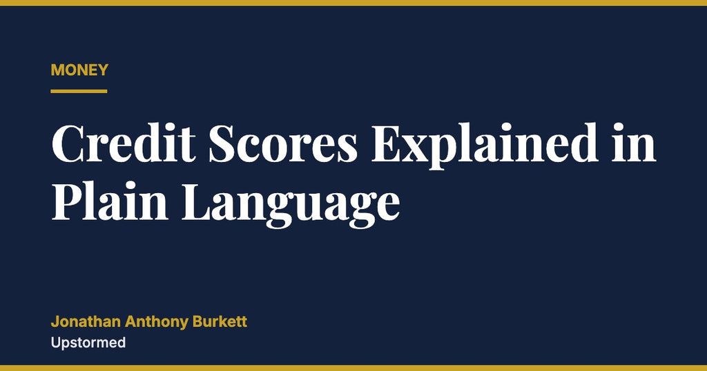 Credit Scores Explained in Plain Language