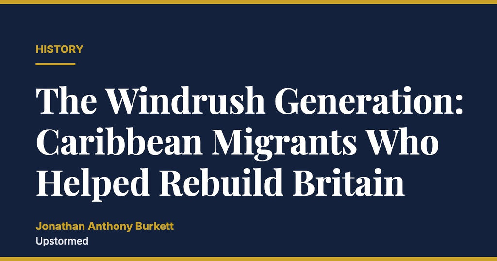 The Windrush Generation: Caribbean Migrants Who Helped Rebuild Britain