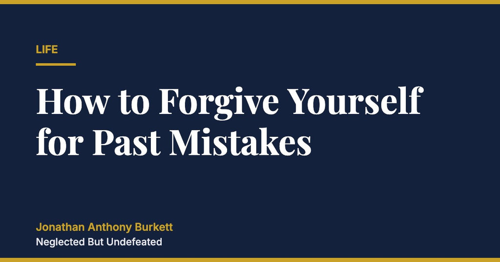 How to Forgive Yourself for Past Mistakes