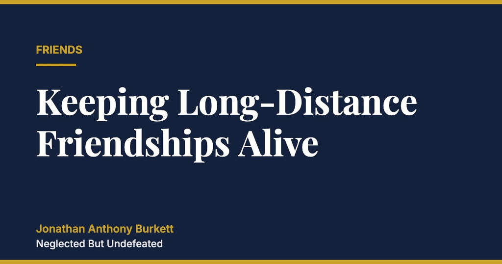 Keeping Long-Distance Friendships Alive