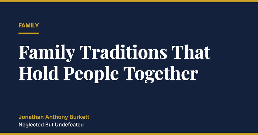 Family Traditions That Hold People Together