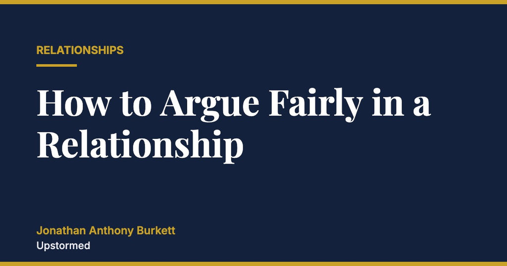 How to Argue Fairly in a Relationship