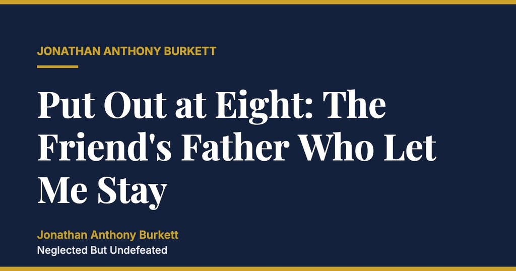 Put Out at Eight: The Friend's Father Who Let Me Stay