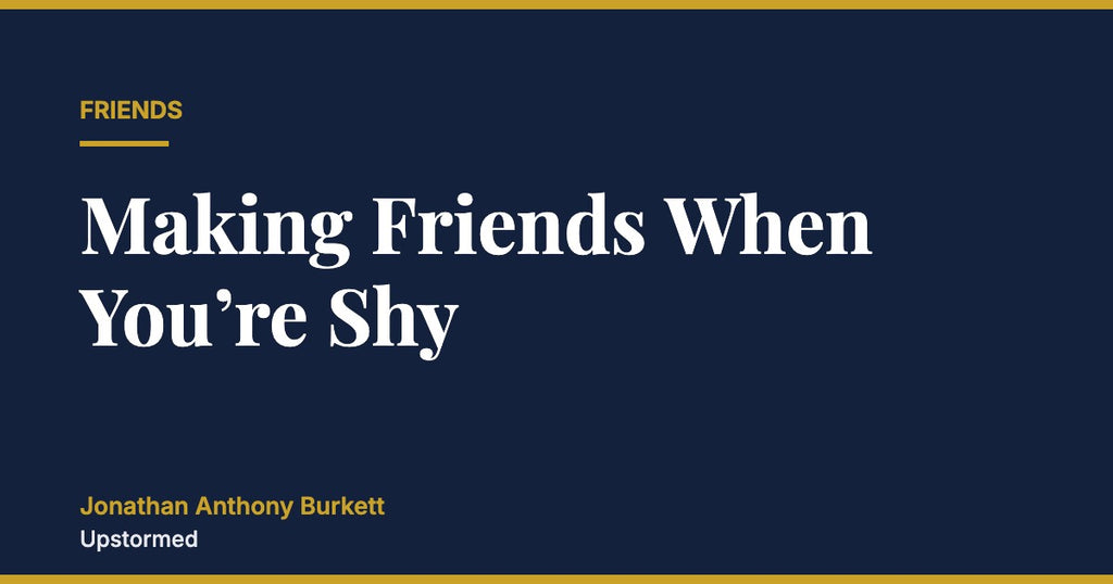 Making Friends When You’re Shy
