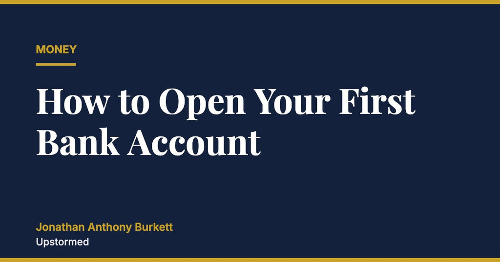 How to Open Your First Bank Account