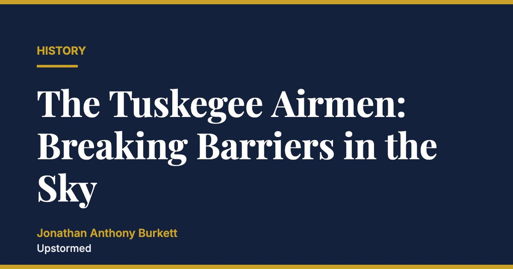 The Tuskegee Airmen: Breaking Barriers in the Sky