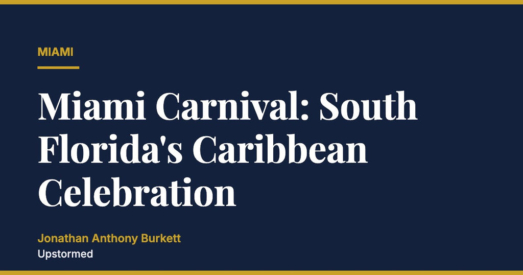 Miami Carnival: South Florida's Caribbean Celebration