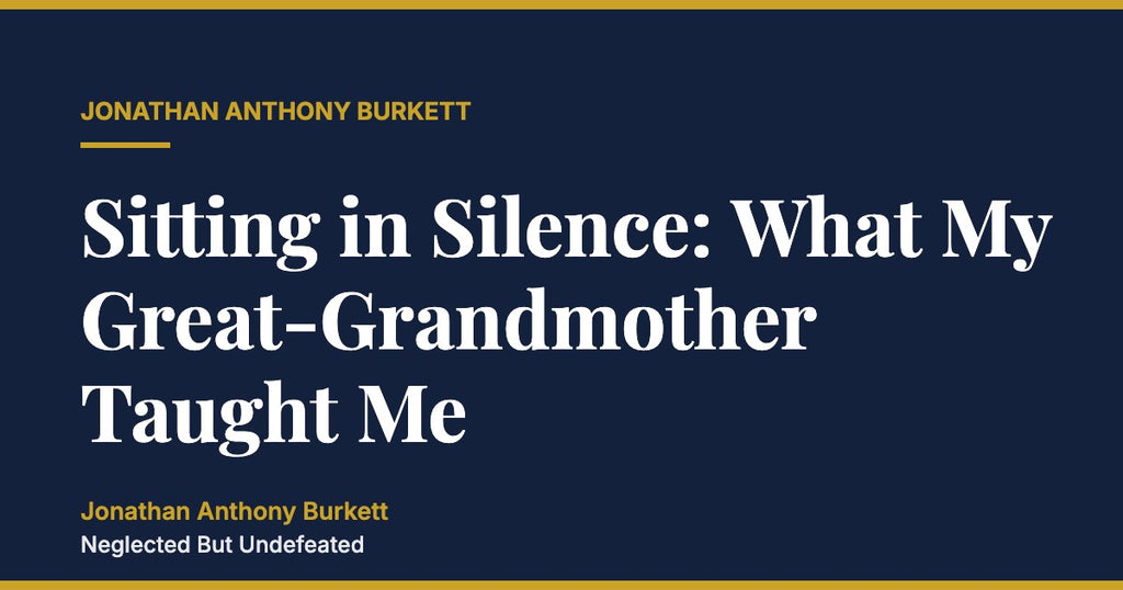 Sitting in Silence: What My Great-Grandmother Taught Me