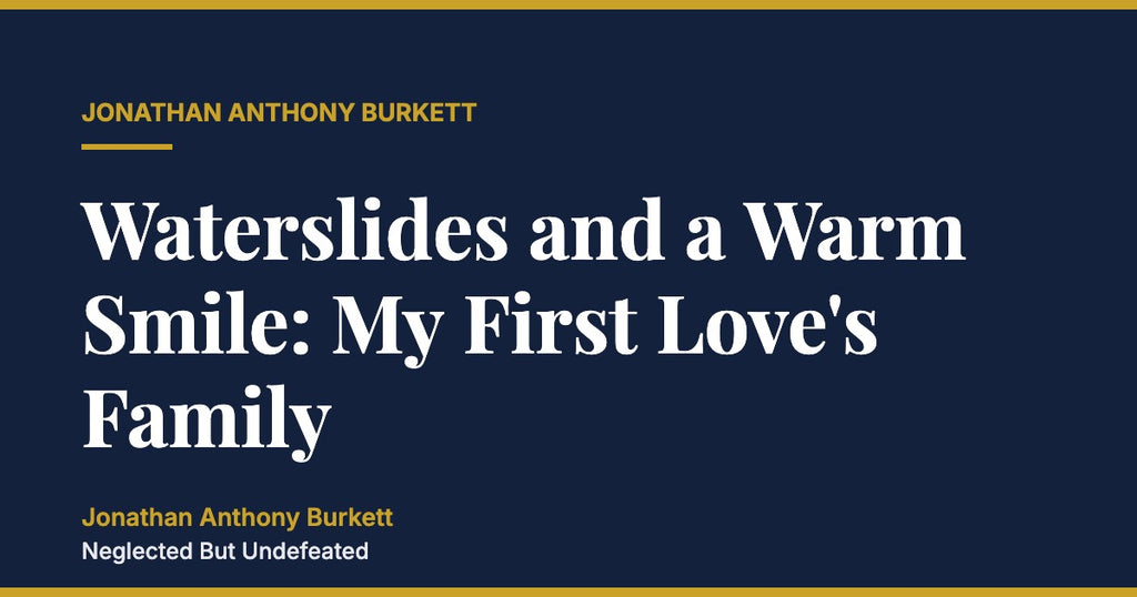 Waterslides and a Warm Smile: My First Love's Family