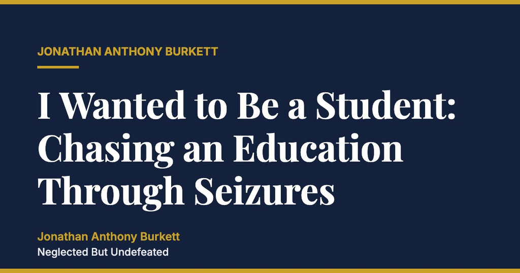 I Wanted to Be a Student: Chasing an Education Through Seizures