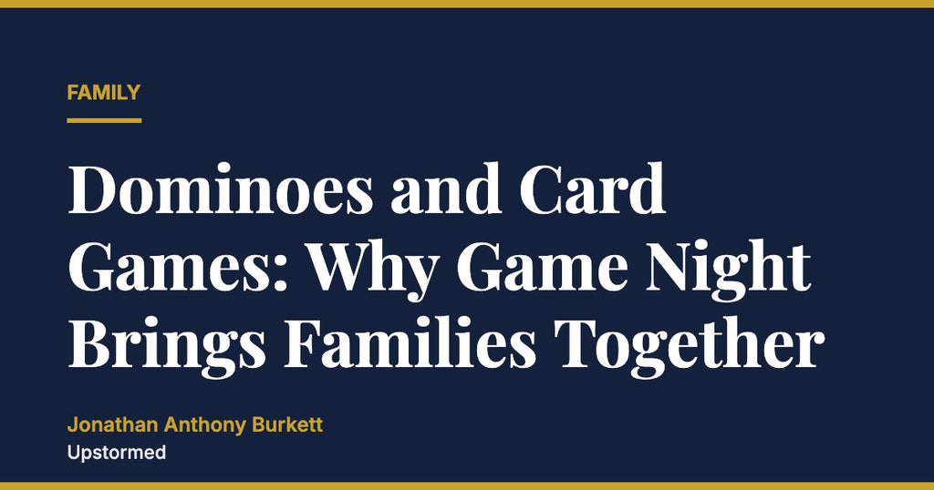 Dominoes and Card Games: Why Game Night Brings Families Together