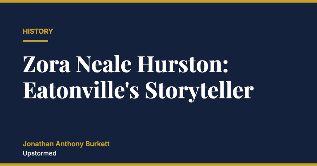 Zora Neale Hurston: Eatonville's Storyteller