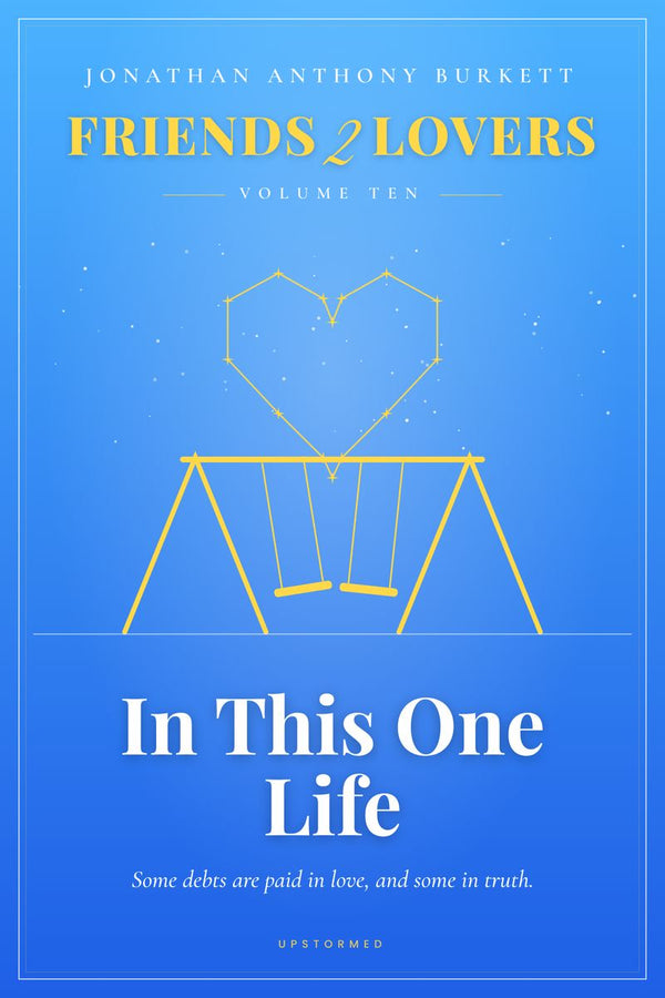 Friends 2 Lovers: In This One Life Book Series
