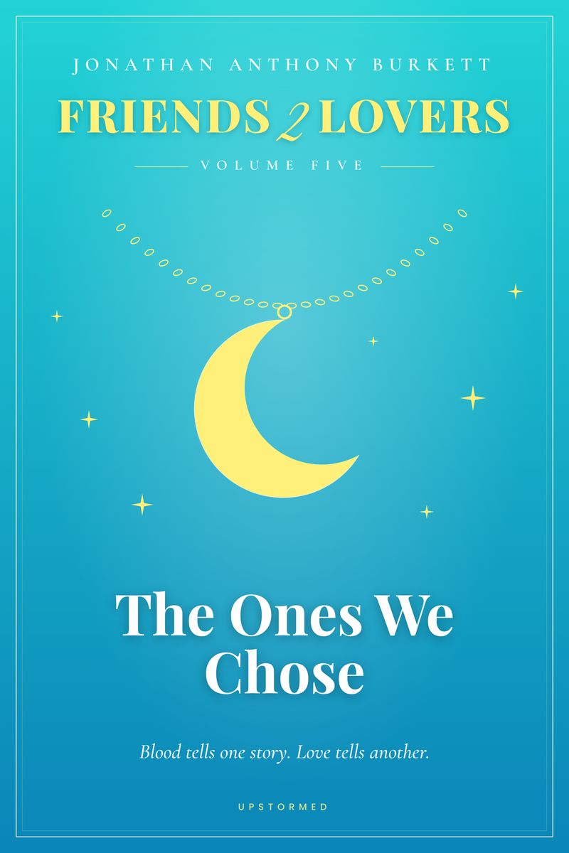 Friends 2 Lovers: The Ones We Chose